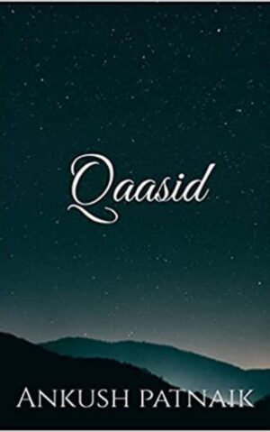 Qaasid by Ankush Patnaik