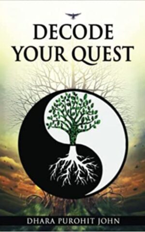 Decode Your Quest by Dhara Purohit