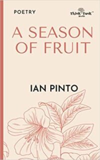 A Season of Fruit by Ian Pinto