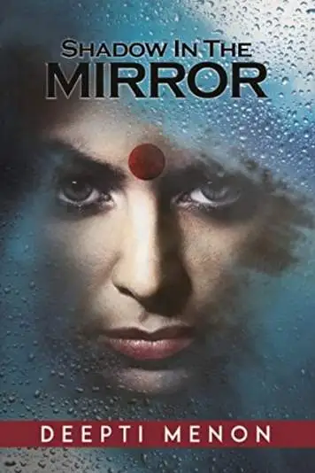 Shadow in the mirror by Deepti Menon