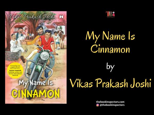 My Name Is Cinnamon by Vikas Prakash Joshi