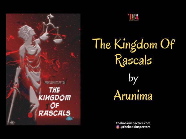 The Kingdom Of Rascals by Arunima