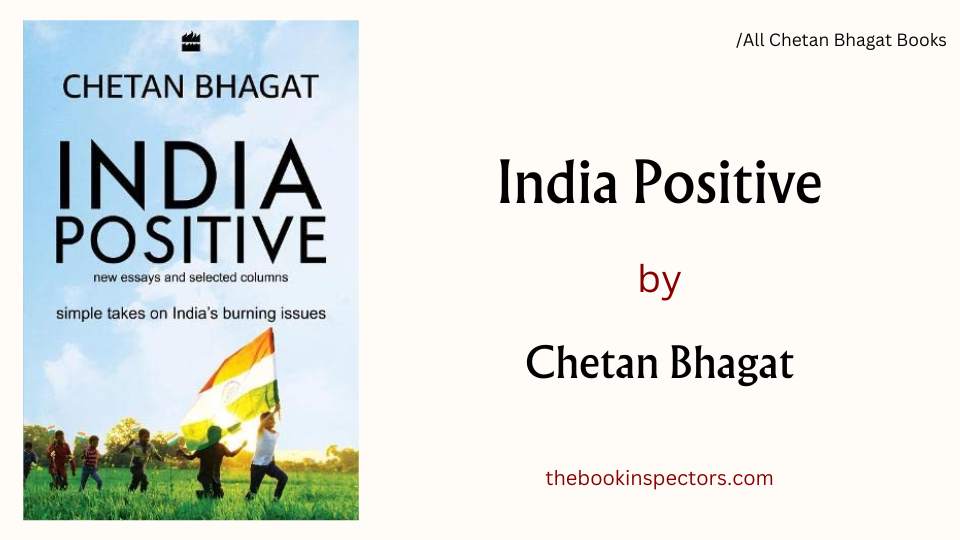 India Positive by Chetan Bhagat