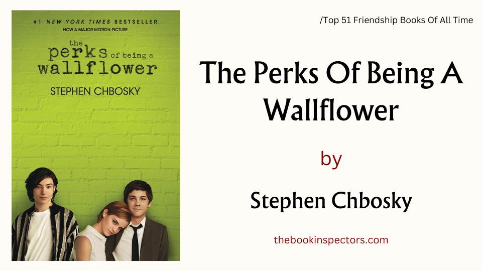 "The Perks of Being a Wallflower" by Stephen Chbosky Friendship Books