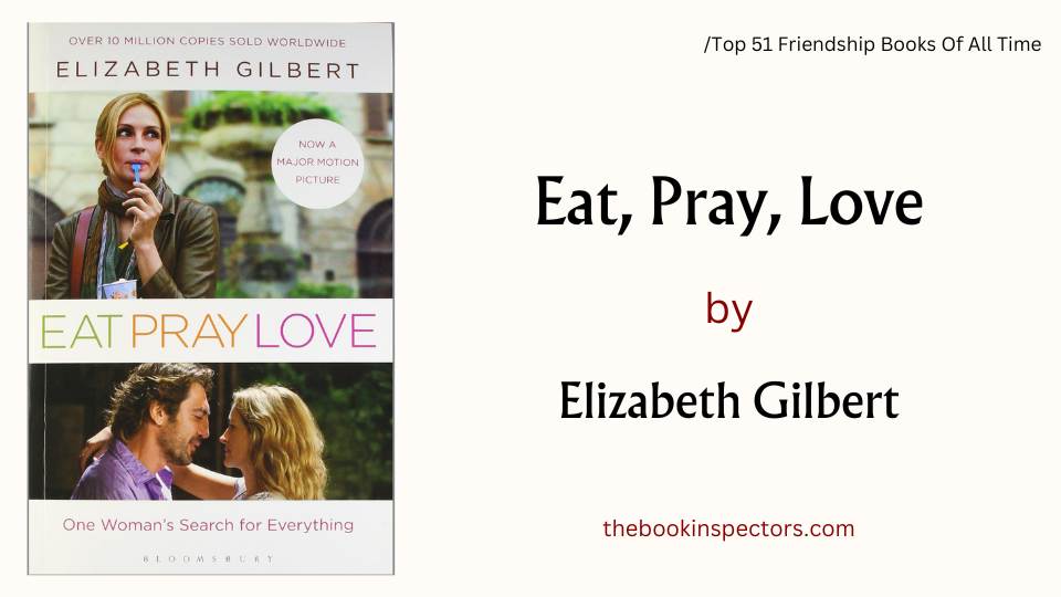 "Eat, Pray, Love" by Elizabeth Gilbert 
