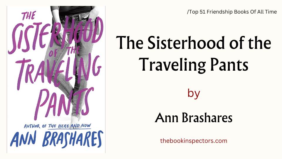 "The Sisterhood of the Traveling Pants" by Ann Brashares Friendship Books