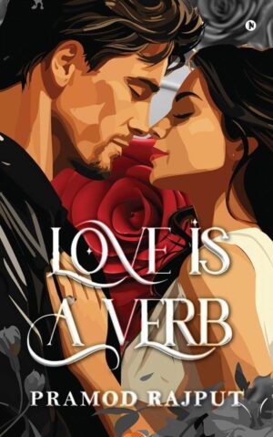 Love Is A Verb by Pramod Rajput