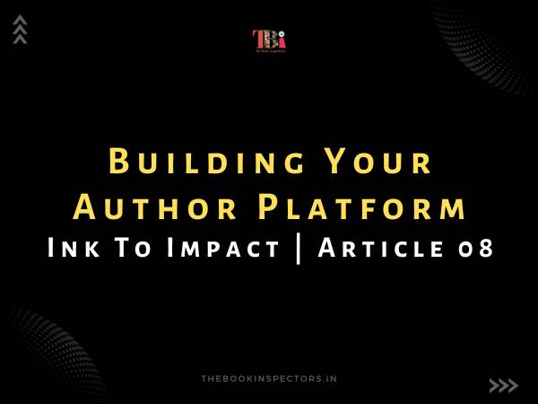 Ink to Impact-Author Branding Series: Building Your Author Platform