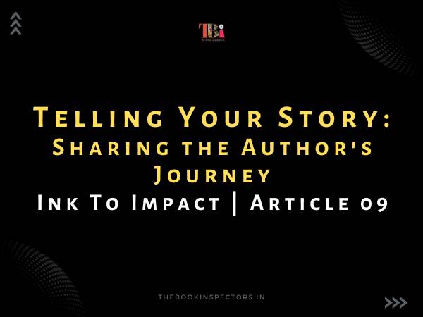 Telling Your Story: Sharing the Author's Journey- Ink To Impact Series