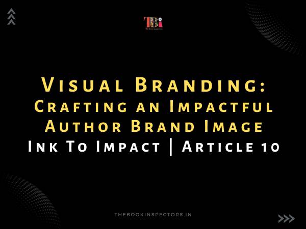 Visual Branding: Crafting an Impactful Author Brand Image