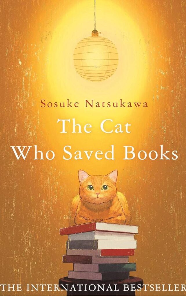 The Cat Who Saved Books by Sosuke Natsukawa