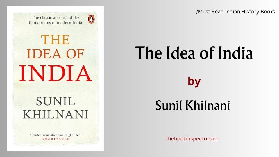 "The Idea of India" by Sunil Khilnani