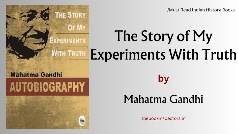 "The Story of My Experiments with Truth" by Mahatma Gandhi