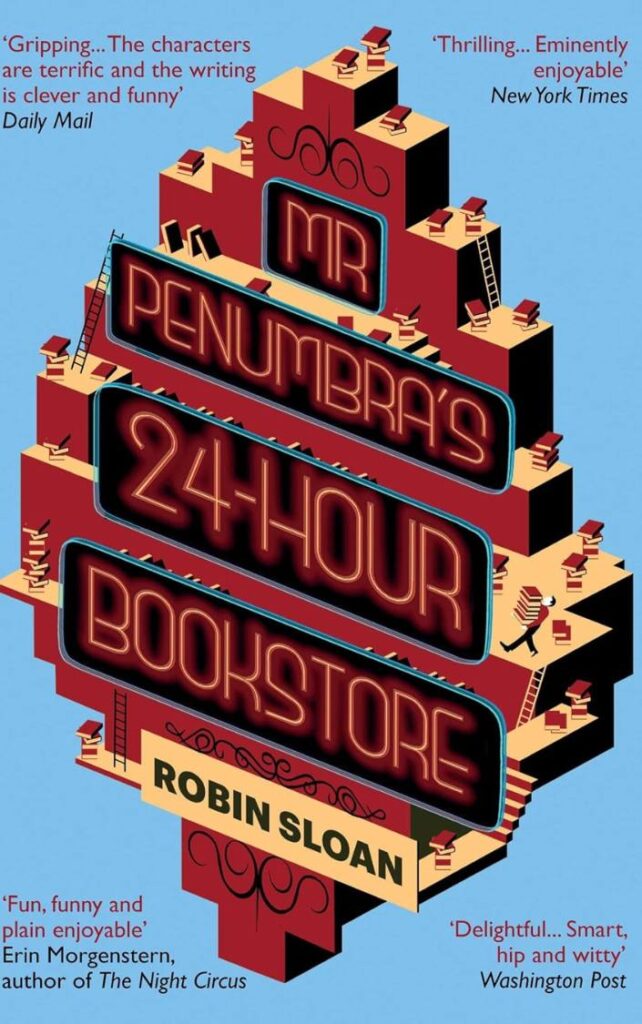 Mr. Penumbra’s 24-Hour Bookstore by Robin Sloan