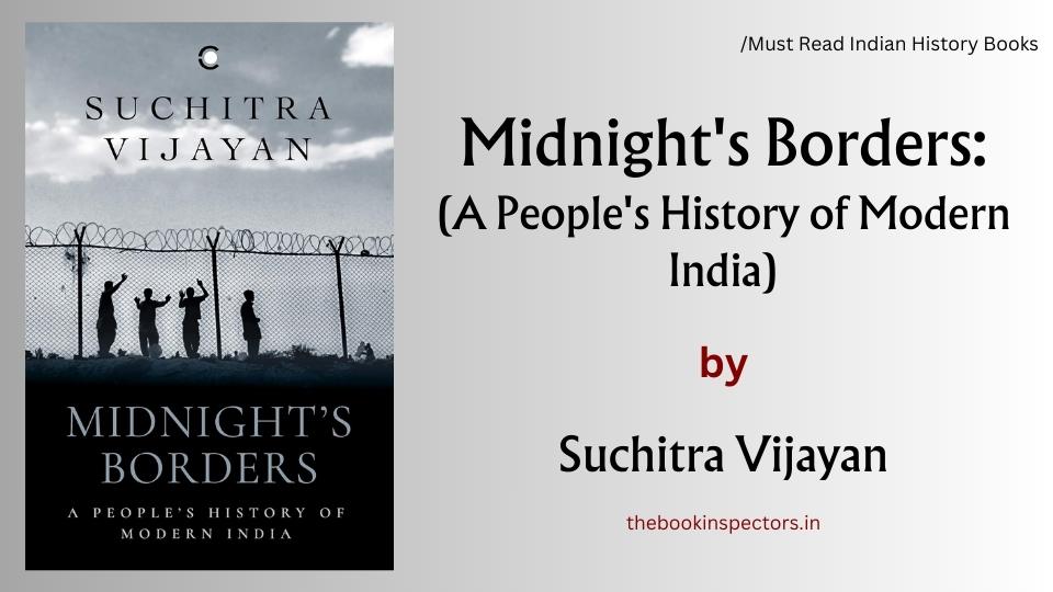 "Midnight's Borders: A People's History of Modern India" by Suchitra Vijayan