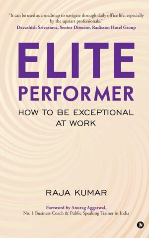 Elite Performer: How to be Exceptional at Work