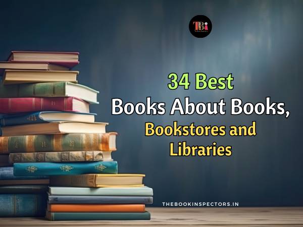 34 Best Books About Books, Bookstores and Libraries