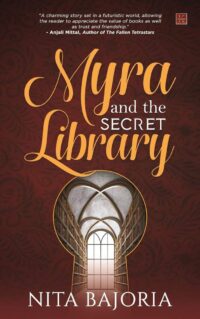 Myra and The Secret Library by Nita Bajoria
